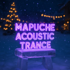 Mapuche Acoustic Trance