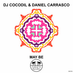 Dj Cocodil, Daniel Carrasco - May Be (Original Mix)