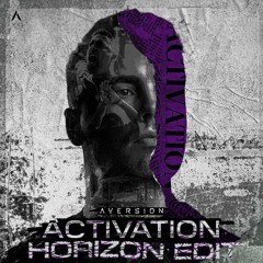 Aversion - Activation [Horizon Edit]