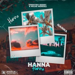 Ministro Berry x Nilde Mendez - Hanna (Prod. Vidas Malukas)-1.mp3