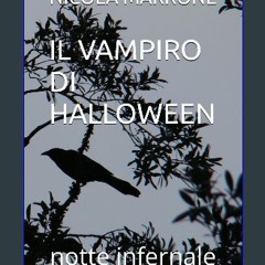 Ebook PDF  ❤ IL VAMPIRO DI HALLOWEEN: notte infernale (Italian Edition) Read Book