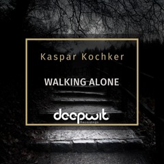Kaspar Kochker - Walking Alone (Deephope Remix)[DeepWit Recordings]