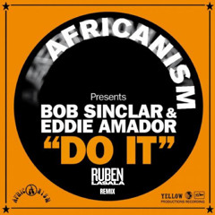 Bob Sinclar & Eddie Amador - Do It (Ruben Lasala Remix)