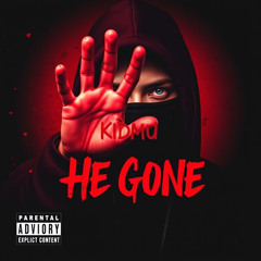 HE GONE