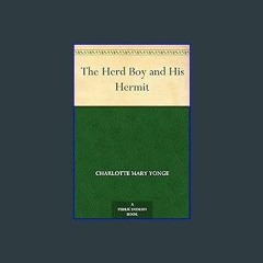 Read eBook [PDF] 🌟 The Herd Boy and His Hermit Read online