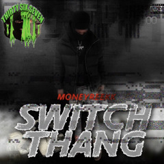Money Reekk - Switch Thang (Official Audio)