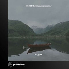 Premiere: Leon Lobato - Downfall (Erol Arda Remix) - 3rd Avenue