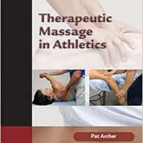 [Access] EBOOK 📔 Therapeutic Massage in Athletics (LWW Massage Therapy & Bodywork Ed