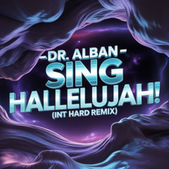 DR. ALBAN - SING HALLELUJAH! (INT HARD REMIX)