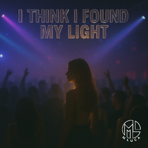 I think i found my light - M LUCA