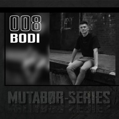 Mutabor Series 008 - Bodi