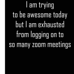 ✔ PDF ❤  FREE I Am Trying To Be Awesome Today But Exhausted From Loggi