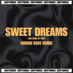 Sweet Dreams (Are Made Of This) [Roman Rave Remix] | FREE DL