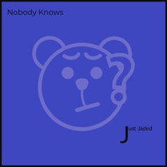 Nobody Knows