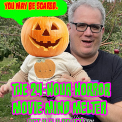 IT'S HAPPENING TODAY: The 24-Hour Horror Movie Mind Melter