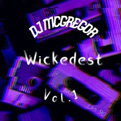 Wickedest Vol.1 Dj Mcgregor