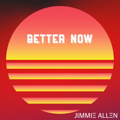 Better Now