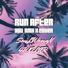 run after you rmx x CoverSouLWomaN 4Wolar