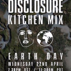 Disclosure - Kitchen Mix Earth Day (Self Isolation F.M.) April 2020