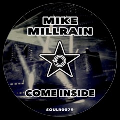 Mike Millrain - Come Inside (Radio Edit) SOULR0079