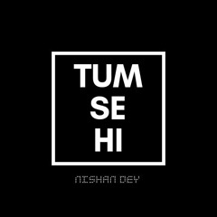 Tum Se Hi | Reprise Version | Nishan Dey