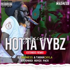 Taranchyla - Special Hotta Vybz (Dj Madness CR Extended)