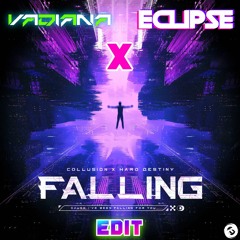 Collusion & Hard Destiny - FALLING (VADiANA & Eclipse RAWTEMPO EDIT) [FREE DL]