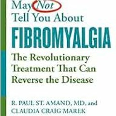 [Read] KINDLE 📬 What Your Doctor May Not Tell You About (TM): Fibromyalgia: The Revo