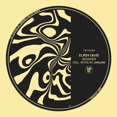 Elroy (AUS) - Goodies (Jhojho Remix) [Techords]