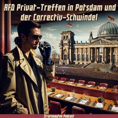 x4: AFD Privat-Treffen in Potsdam und der Correctiv-Schwindel