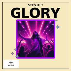 Glory - Stevie T