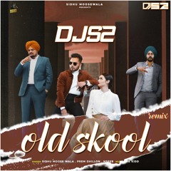 Old Skool _ Remix  | djs2 | Sidhu Moosewala | Prem Dhillon | Naseeb