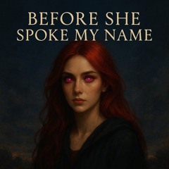 Before She Spoke My Name.mp3
