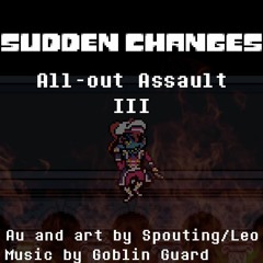 Sudden Changes: All-Out Assault V3