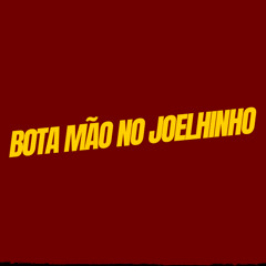 Bota Mão no Joelhinho
