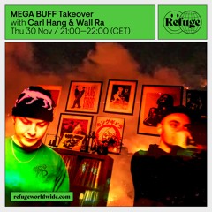 MEGA BUFF Takeover - Carl Hang & Wall Ra - 30 Nov 2023