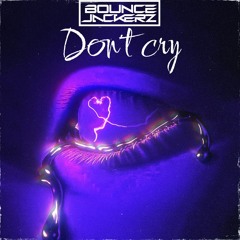 Bounce Jackerz - Don't cry [FREE DOWNLOAD LINK IN DESCRIPTION]