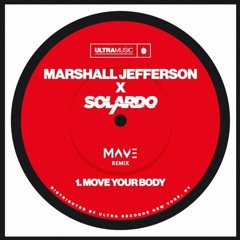 Marshall Jefferson X Solardo - Move Your Body (MAVE REMIX)