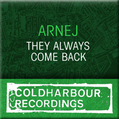 Arnej - They Always Come Back (Original Mix)