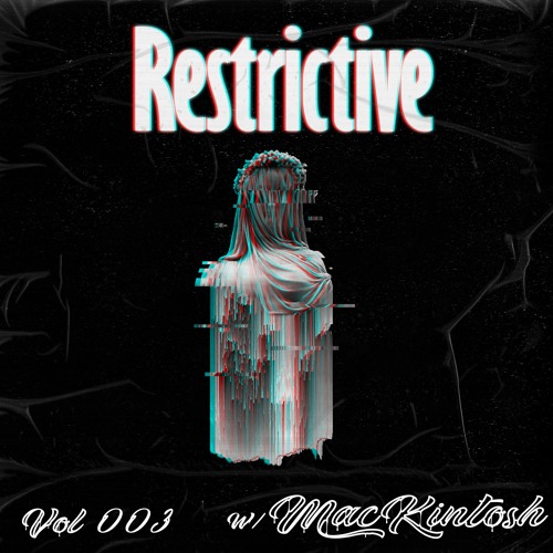 Restrictive Vol.3 w/MacKintosh
