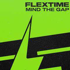 Flextime - Mind The Gap