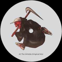The Whistle (Original Mix)