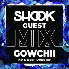 Shook Crew Guest Mix #030 - GOWCHII