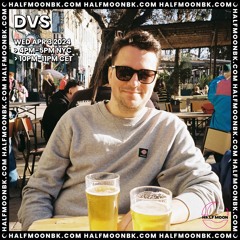 DVS | HalfMoonBK Radio | 03.04.24