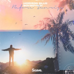 Horizon Blue & BoyBoyBoy - Before Sunrise