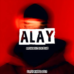 ALAY - DIPSY HANDZ ( BREAKBEAT KEKINIAN EDIT ) FREE DL