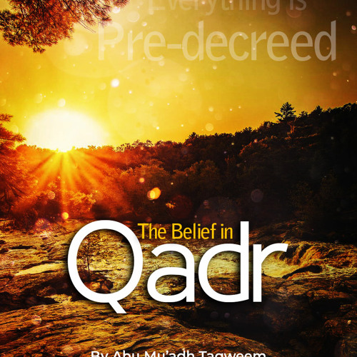 The Belief In Qadr - Lesson 2