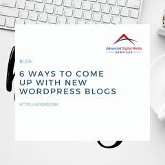 6 Ways to Come Up with New WordPress Blogs