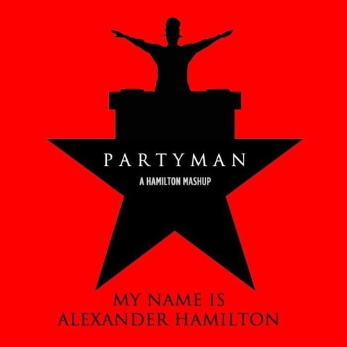 Stream My Name Is Alexander Hamilton Mp3 By The Partyman Listen Online For Free On Soundcloud