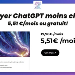 Chat GPT Gratuit - Comment payer ChatGPT moins cher dès 5,51 €/mois ou gratuitement !